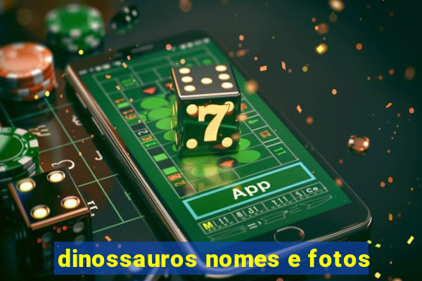 dinossauros nomes e fotos